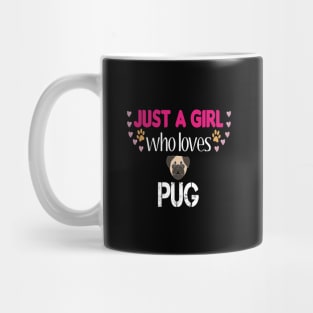 Just a Girl Who Loves Pugs Mug